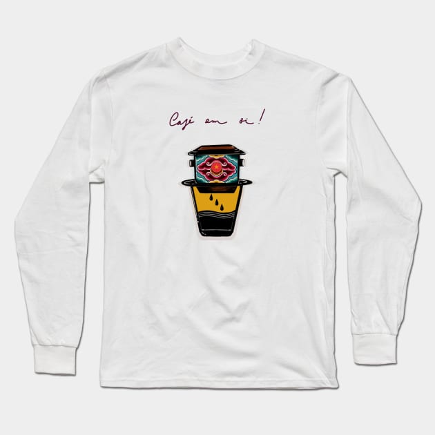 Vietnamese coffee filter design with slogan cafe em oi Long Sleeve T-Shirt by phanconghoan